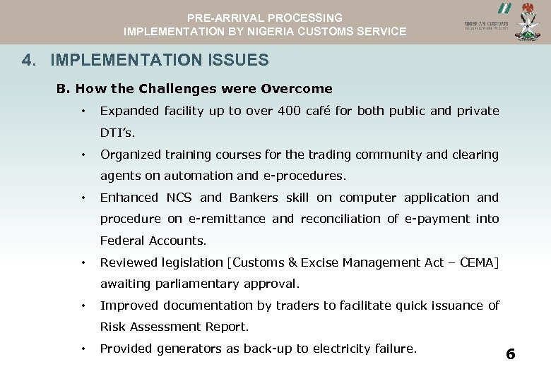 PRE-ARRIVAL PROCESSING NCS WEBSITEIMPLEMENTATION BY NIGERIA CUSTOMS SERVICE ASYVIEW 4. IMPLEMENTATION ISSUES B. How