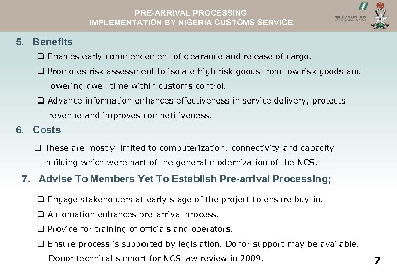 PRE-ARRIVAL PROCESSING NCS WEBSITEIMPLEMENTATION BY NIGERIA CUSTOMS SERVICE ASYVIEW 5. Benefits q Enables early