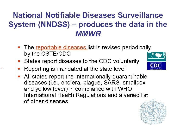 National Notifiable Diseases Surveillance System (NNDSS) – produces the data in the MMWR §