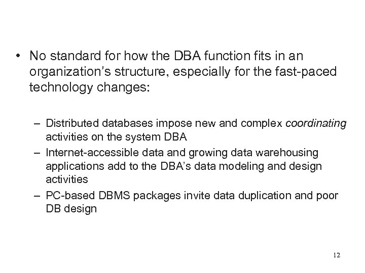  • No standard for how the DBA function fits in an organization’s structure,