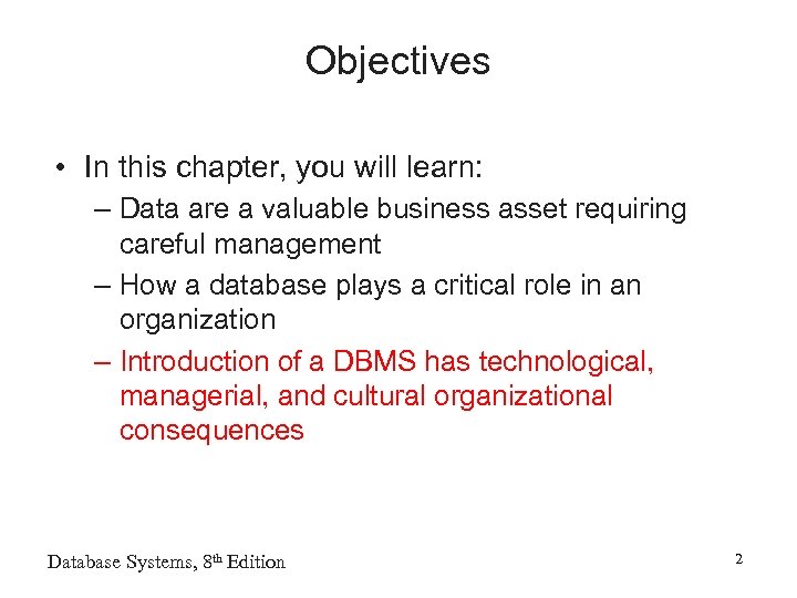 Objectives • In this chapter, you will learn: – Data are a valuable business