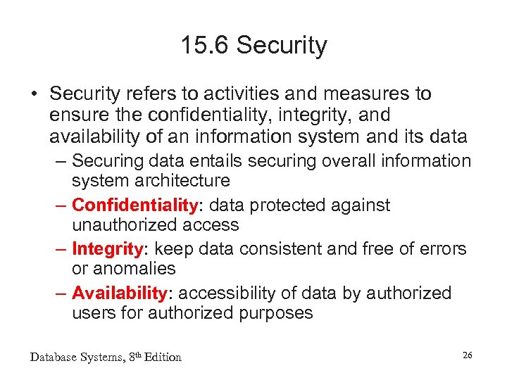 15. 6 Security • Security refers to activities and measures to ensure the confidentiality,