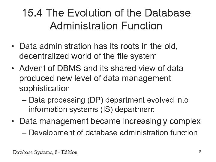 15. 4 The Evolution of the Database Administration Function • Data administration has its