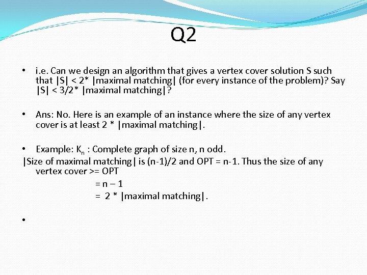 Q 2 • i. e. Can we design an algorithm that gives a vertex