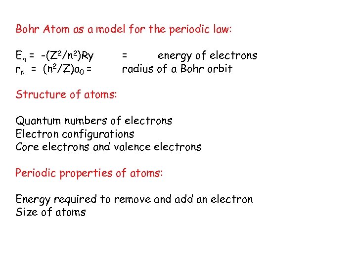 Bohr Atom as a model for the periodic law: En = -(Z 2/n 2)Ry