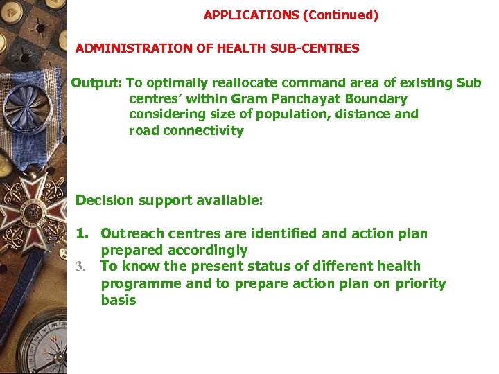 APPLICATIONS (Continued) ADMINISTRATION OF HEALTH SUB-CENTRES Output: To optimally reallocate command area of existing