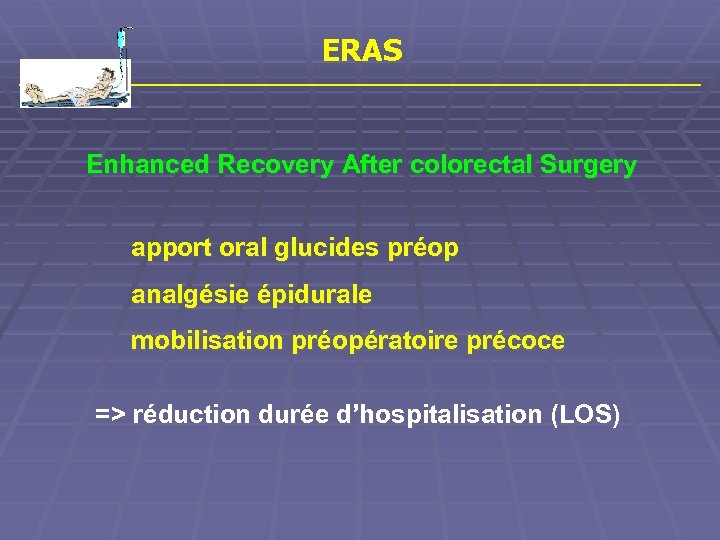 ERAS Enhanced Recovery After colorectal Surgery apport oral glucides préop analgésie épidurale mobilisation préopératoire