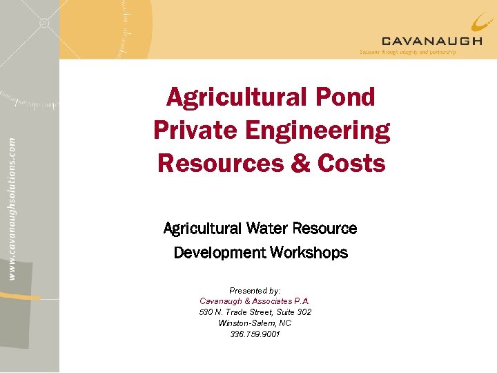 Agricultural Pond Private Engineering Resources & Costs Agricultural Water Resource Development Workshops Presented by: