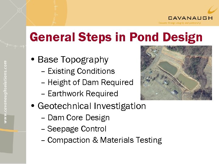 General Steps in Pond Design • Base Topography – Existing Conditions – Height of