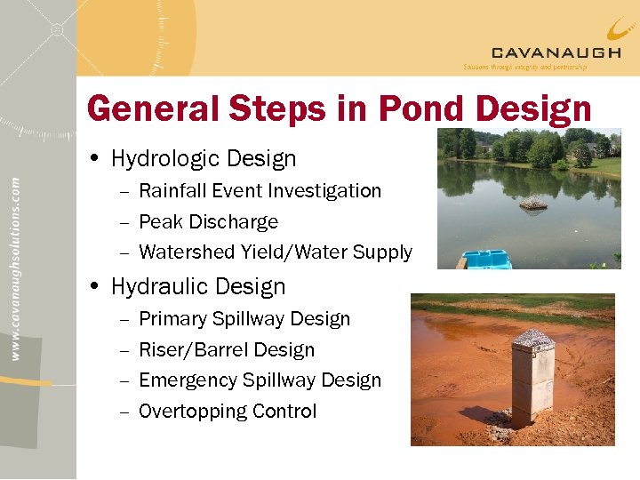 General Steps in Pond Design • Hydrologic Design – Rainfall Event Investigation – Peak