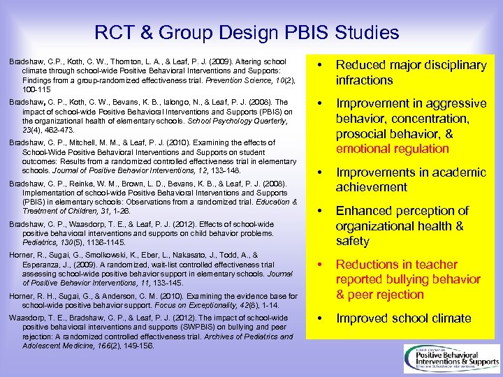 RCT & Group Design PBIS Studies Bradshaw, C. P. , Koth, C. W. ,