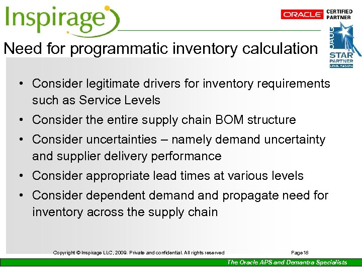 Need for programmatic inventory calculation • Consider legitimate drivers for inventory requirements such as