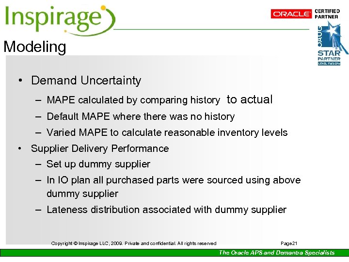 Modeling • Demand Uncertainty – MAPE calculated by comparing history to actual – Default