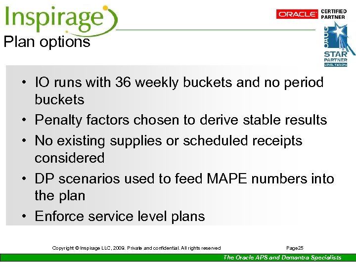 Plan options • IO runs with 36 weekly buckets and no period buckets •