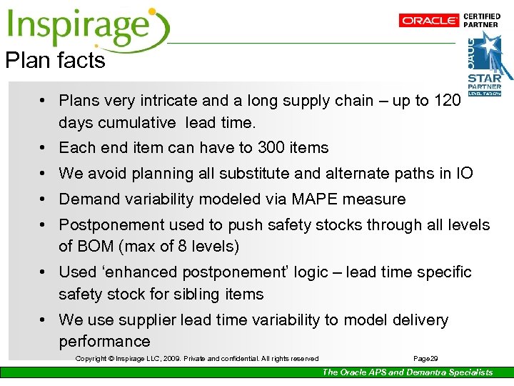 Plan facts • Plans very intricate and a long supply chain – up to