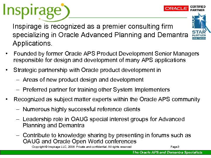 Inspirage is recognized as a premier consulting firm specializing in Oracle Advanced Planning and