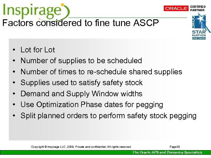 Factors considered to fine tune ASCP • • Lot for Lot Number of supplies