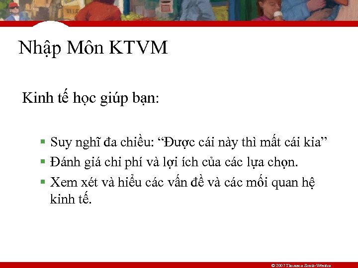 Nhập Môn KTVM Kinh tế học giúp bạn: Suy nghĩ đa chiều: “Được cái