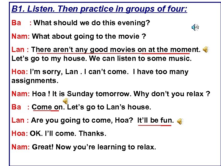 B 1. Listen. Then practice in groups of four: Ba : What should we