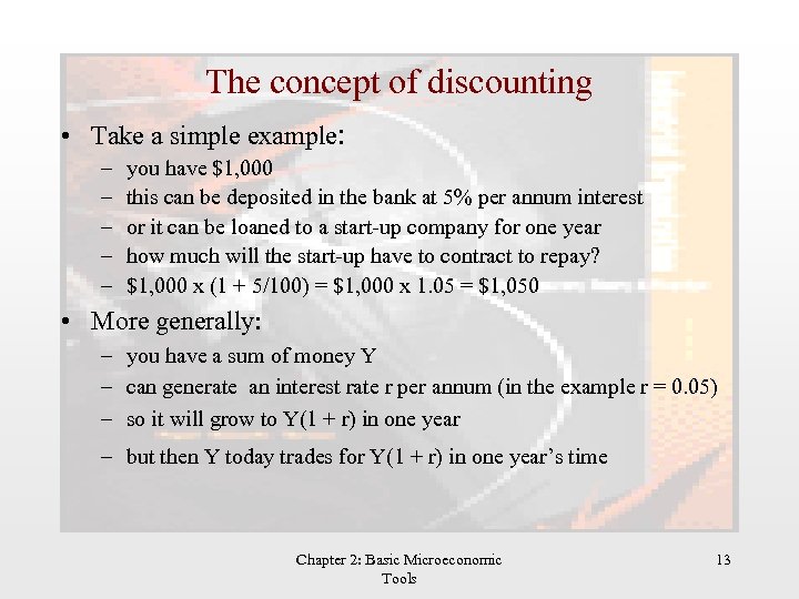 The concept of discounting • Take a simple example: – – – you have