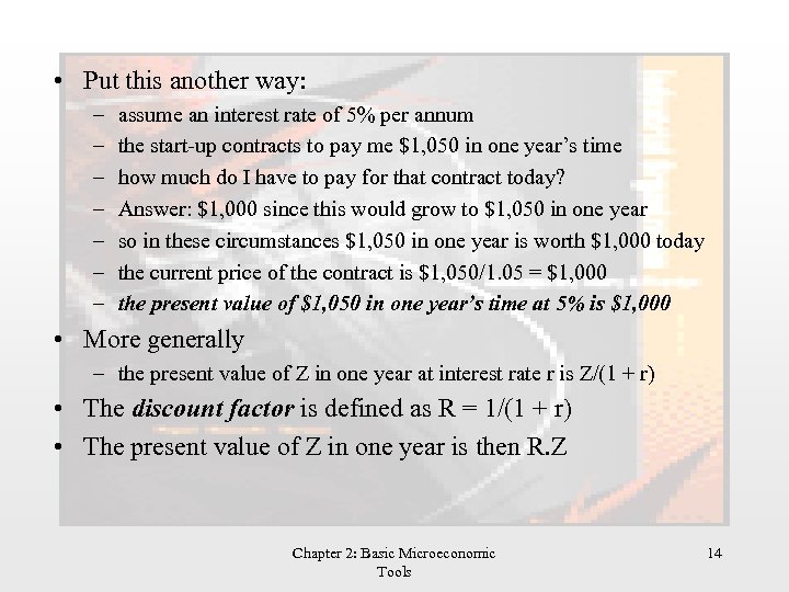  • Put this another way: – – – – assume an interest rate