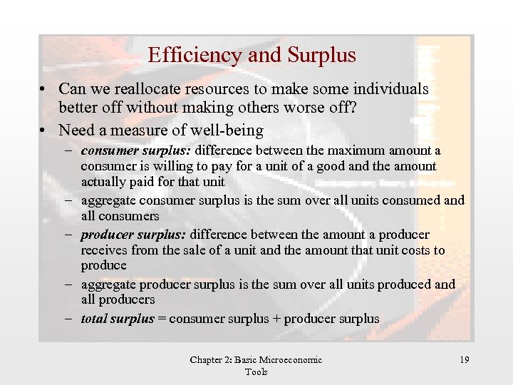 Efficiency and Surplus • Can we reallocate resources to make some individuals better off