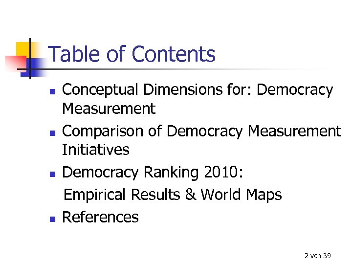 Table of Contents n n Conceptual Dimensions for: Democracy Measurement Comparison of Democracy Measurement