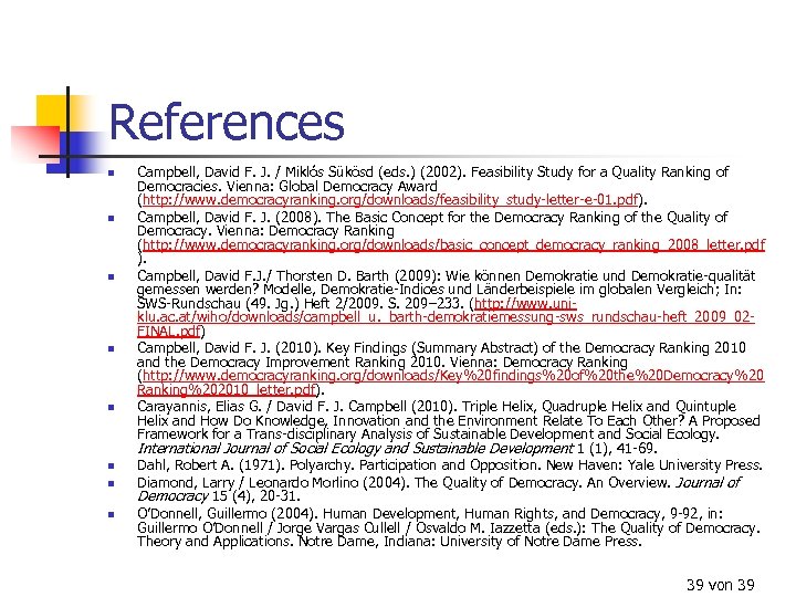 References n n n n Campbell, David F. J. / Miklós Sükösd (eds. )