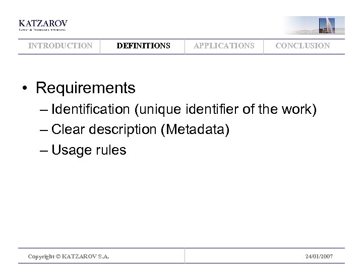 INTRODUCTION DEFINITIONS APPLICATIONS CONCLUSION • Requirements – Identification (unique identifier of the work) –
