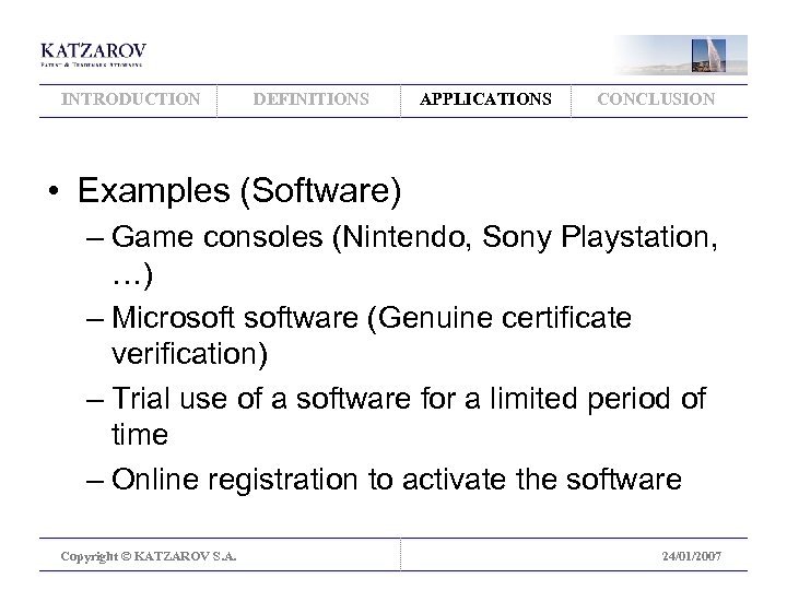 INTRODUCTION DEFINITIONS APPLICATIONS CONCLUSION • Examples (Software) – Game consoles (Nintendo, Sony Playstation, …)