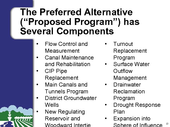 The Preferred Alternative (“Proposed Program”) has Several Components • • • Flow Control and