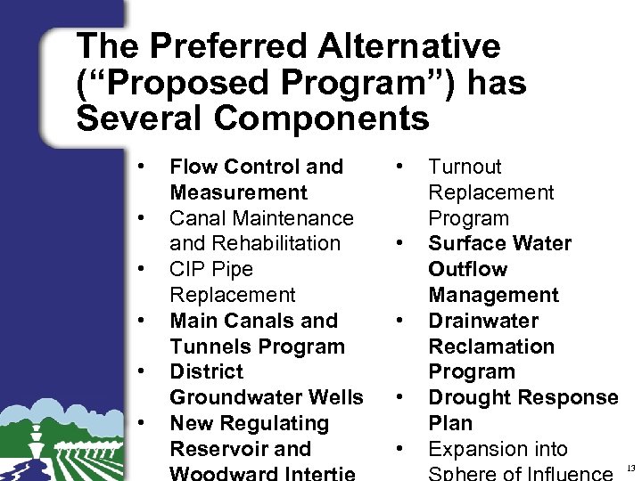 The Preferred Alternative (“Proposed Program”) has Several Components • • • Flow Control and