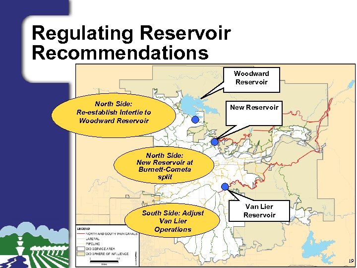 Regulating Reservoir Recommendations Woodward Reservoir North Side: Re-establish Intertie to Woodward Reservoir New Reservoir