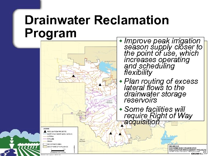 Drainwater Reclamation Program w Improve peak irrigation season supply closer to the point of