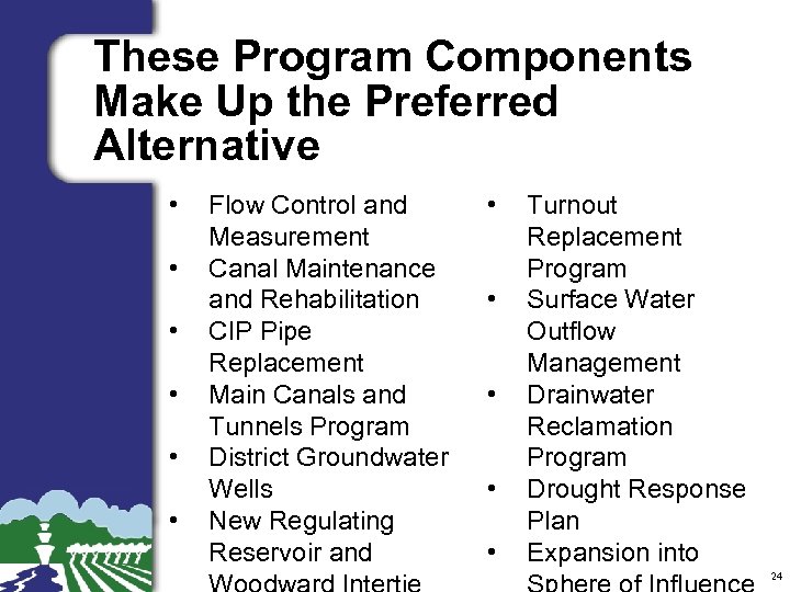 These Program Components Make Up the Preferred Alternative • • • Flow Control and