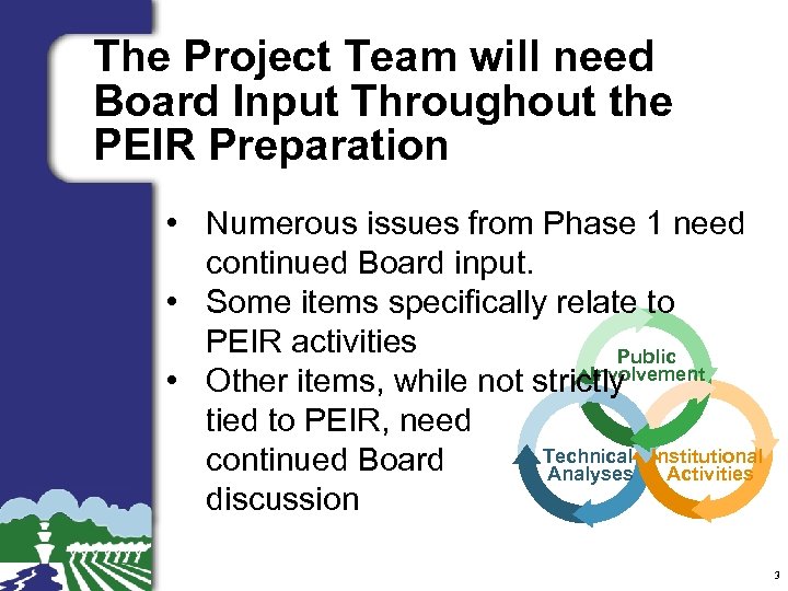 The Project Team will need Board Input Throughout the PEIR Preparation • Numerous issues