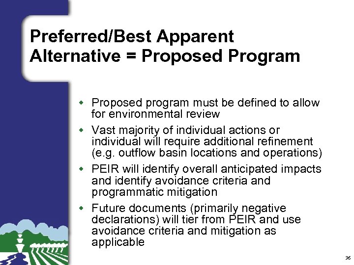 Preferred/Best Apparent Alternative = Proposed Program w Proposed program must be defined to allow