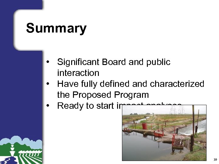 Summary • Significant Board and public interaction • Have fully defined and characterized the