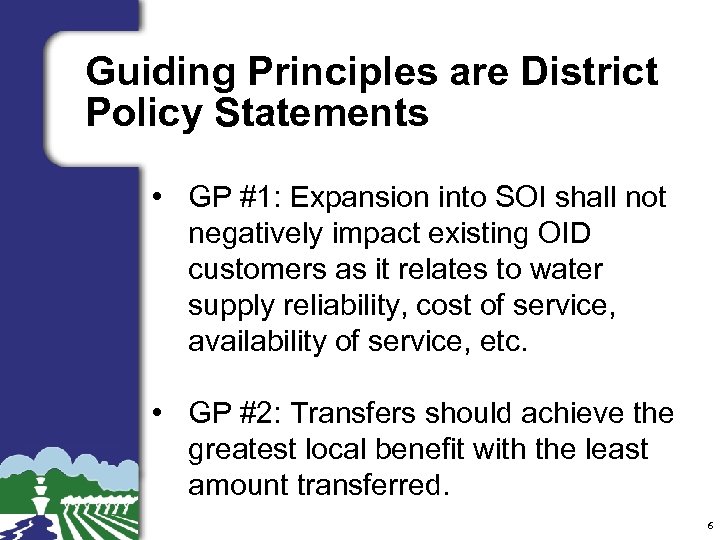 Guiding Principles are District Policy Statements • GP #1: Expansion into SOI shall not