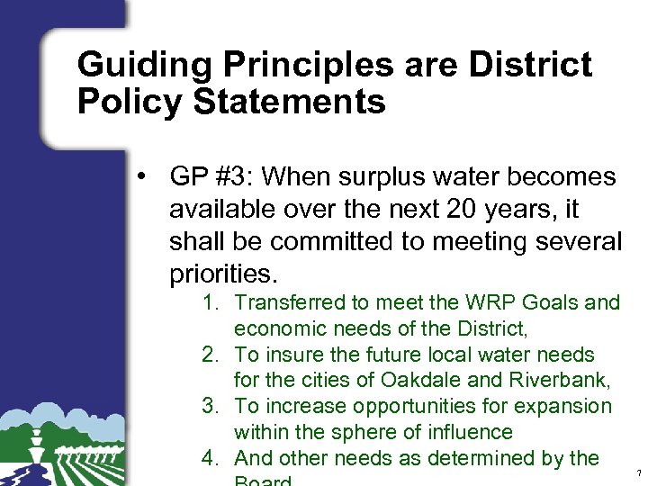 Guiding Principles are District Policy Statements • GP #3: When surplus water becomes available