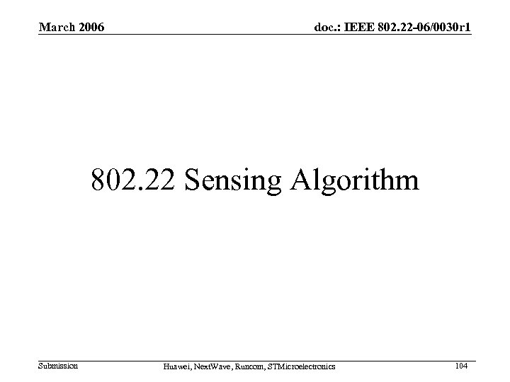 March 2006 doc. : IEEE 802. 22 -06/0030 r 1 802. 22 Sensing Algorithm