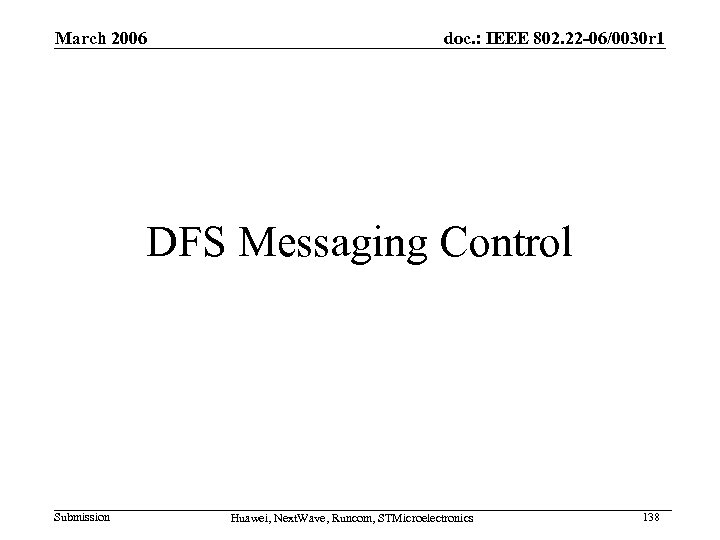 March 2006 doc. : IEEE 802. 22 -06/0030 r 1 DFS Messaging Control Submission