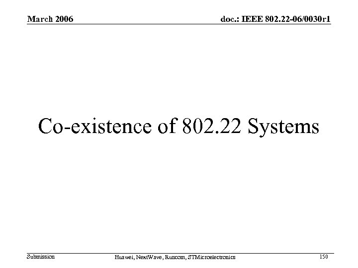 March 2006 doc. : IEEE 802. 22 -06/0030 r 1 Co-existence of 802. 22