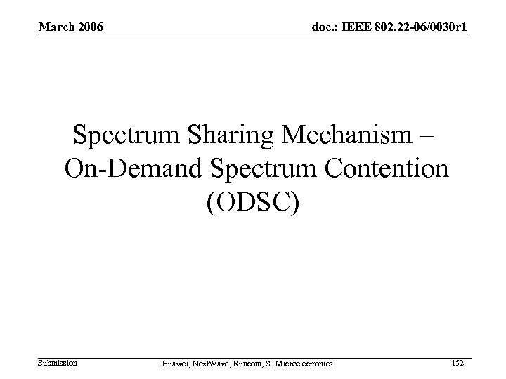March 2006 doc. : IEEE 802. 22 -06/0030 r 1 Spectrum Sharing Mechanism –