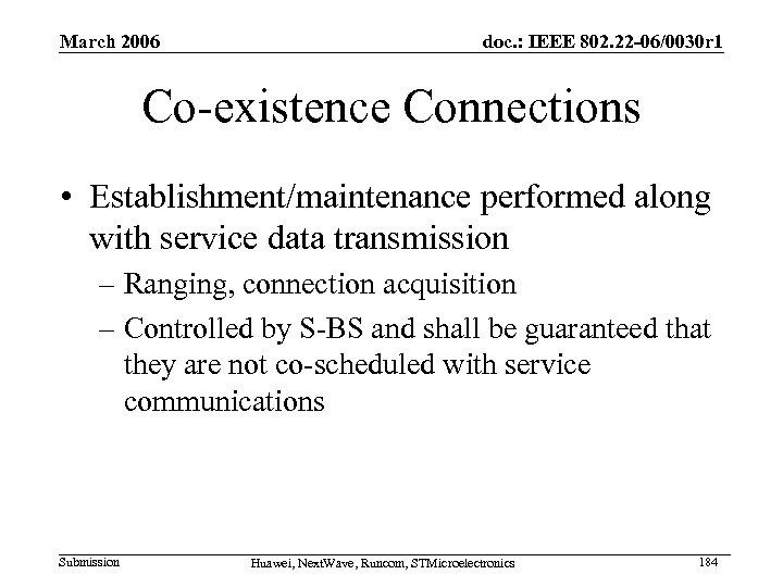 March 2006 doc. : IEEE 802. 22 -06/0030 r 1 Co-existence Connections • Establishment/maintenance