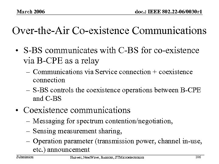 March 2006 doc. : IEEE 802. 22 -06/0030 r 1 Over-the-Air Co-existence Communications •