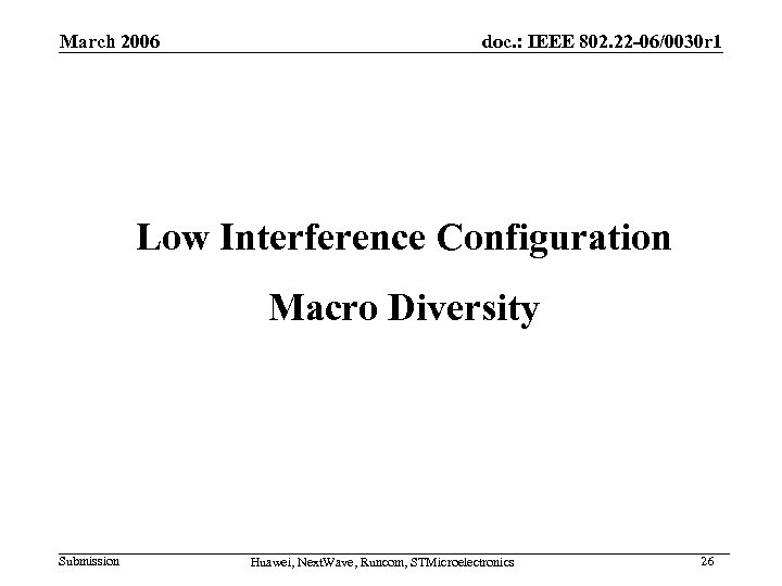 March 2006 doc. : IEEE 802. 22 -06/0030 r 1 Low Interference Configuration Macro