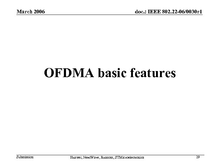 March 2006 doc. : IEEE 802. 22 -06/0030 r 1 OFDMA basic features Submission