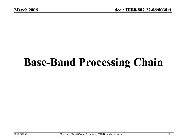 March 2006 doc. : IEEE 802. 22 -06/0030 r 1 Base-Band Processing Chain Submission