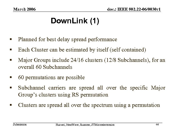 March 2006 doc. : IEEE 802. 22 -06/0030 r 1 Down. Link (1) §
